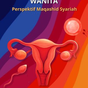 SISTEM REPRODUKSI WANITA; Perspektif Maqashid Syariah