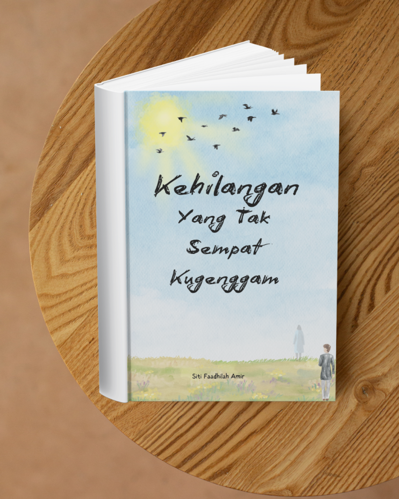 Kehilangan Yang Tak Sempat Kugenggam